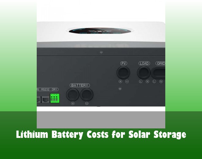 Lithium Battery Costs for Solar Storage